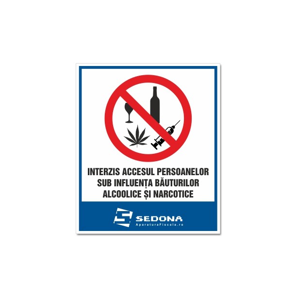 Placuta Interzis accesul sub influenta alcoolului si narcoticelor