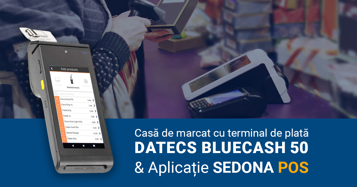 Pachetul Sedona POS si Datecs BlueCash 50: Solutia eficienta si accesibila pentru afacerea ta