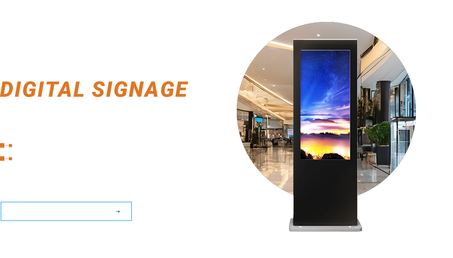 Increase your business's visibility with Digital Signae Displays Attractive design.