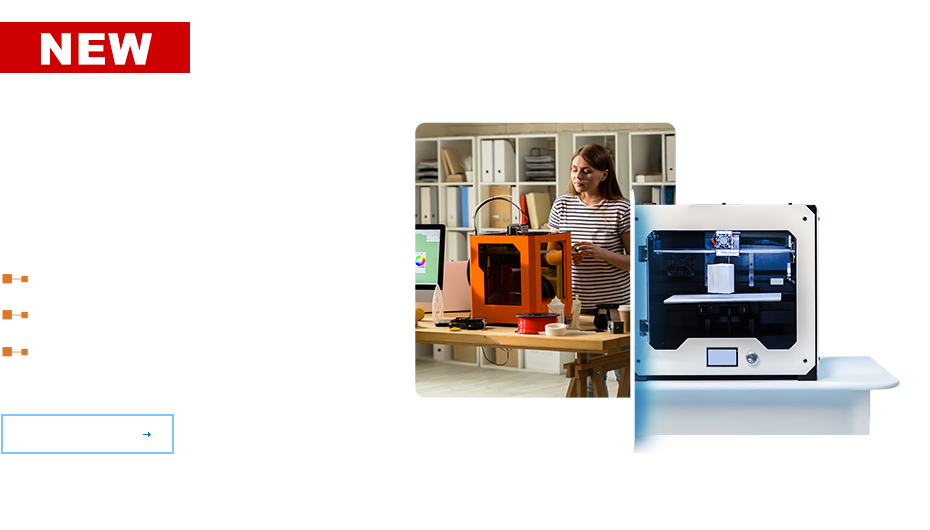 New at Sedona - 3D Printers for Workshop, Office and School