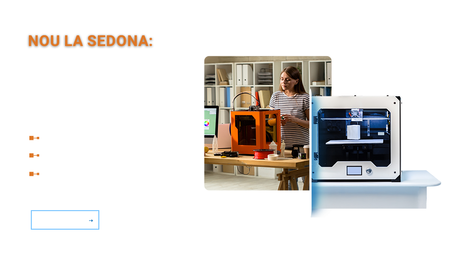 Nou la Sedona - Imprimante 3D pentru birou, atelier sau scoala